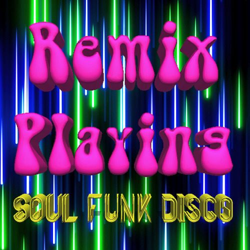 Remix Playing - Soul Funk Disco (2024)