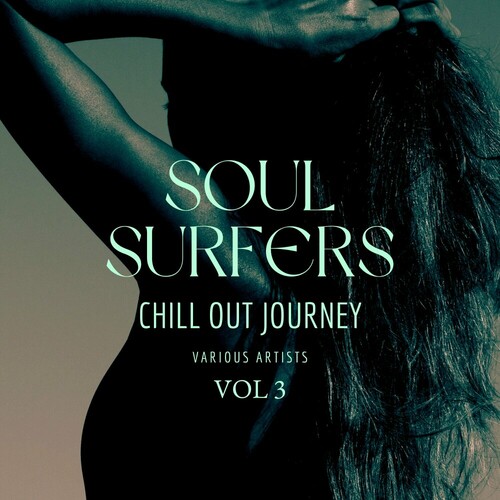 VA - Soul Surfers [Chill Out Journey] Vol. 1-3 (2024)