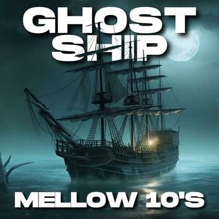 VA - Ghost Ship Mellow 10's (2023)