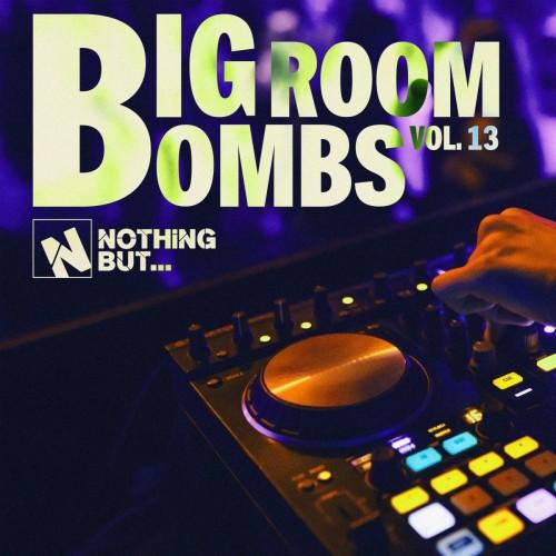 VA - Nothing But... Big Room Bombs, Vol. 13 (2026)