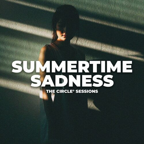 Various Artists - Summer Time Sadness by The Circle Sessions (2023)