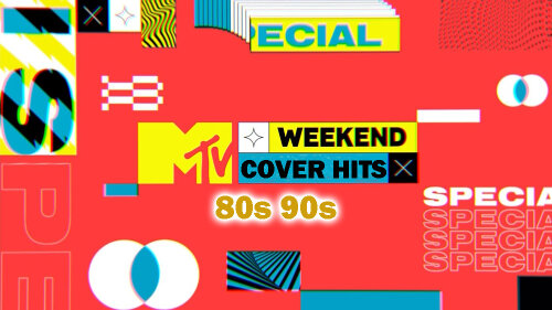 VA - MTV Cover Hits Weekend 80s-90s (2023) HDTV Mt8090l