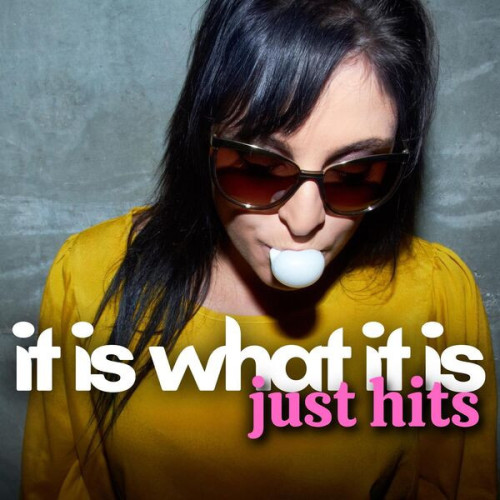 Various Artists - it is what it is just hits (2023)