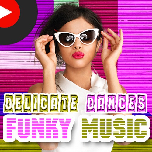 Funky Music Delicate Dances (2019)