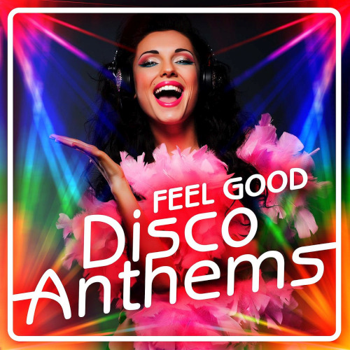 Feel Good Disco Anthems (2020)
