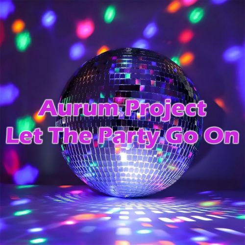 Aurum Project - Let The Party Go On