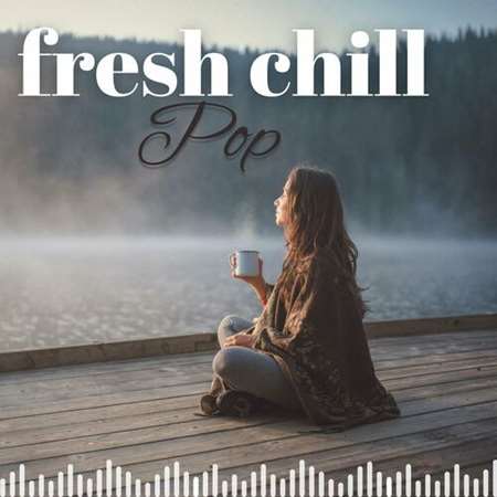 VA - Fresh Chill Pop (2023)