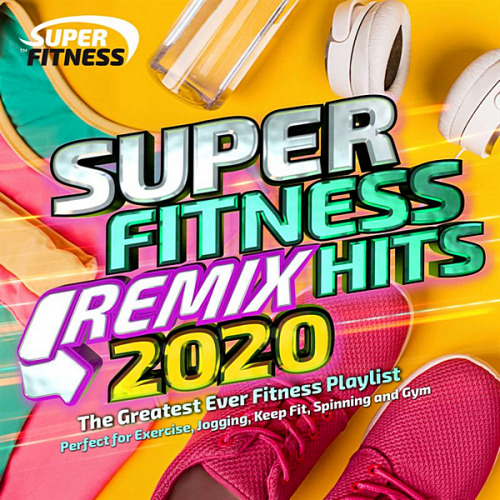 VA - Super Fitness Remix Hits 2020 [The Greatest Ever Fitness Playlist] (2020)