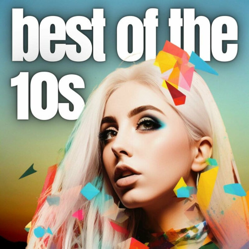 Various Artists - Best of the 10s (2023)
