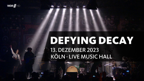 Defying Decay - Live Music Hall Köln (2023) HDTV Dd