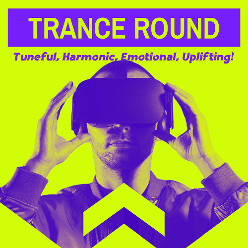 Trance Round: Tuneful, Harmonic, Emotional, Uplifting