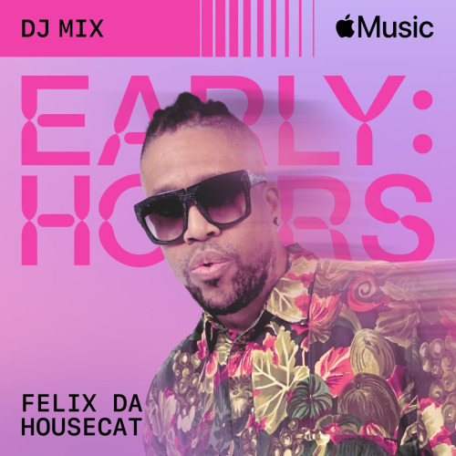 Felix Da Housecat - Early Hours (2026)