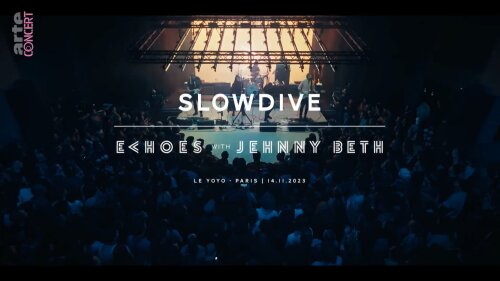 Slowdive - Echoes with Jehnny Beth (2023) HD 1080p Sd