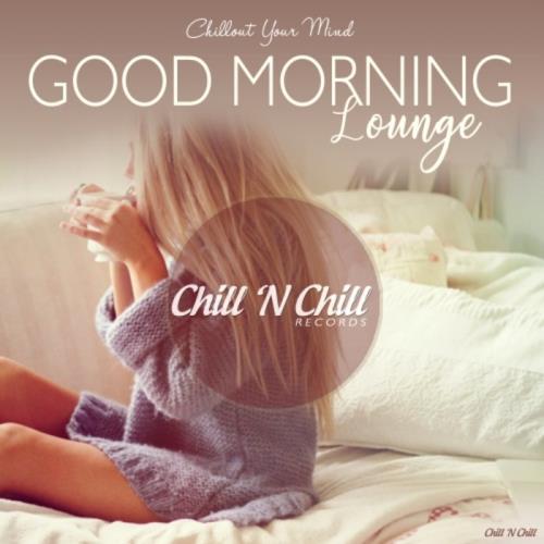 Good Morning Lounge (Chillout Your Mind) (2019)