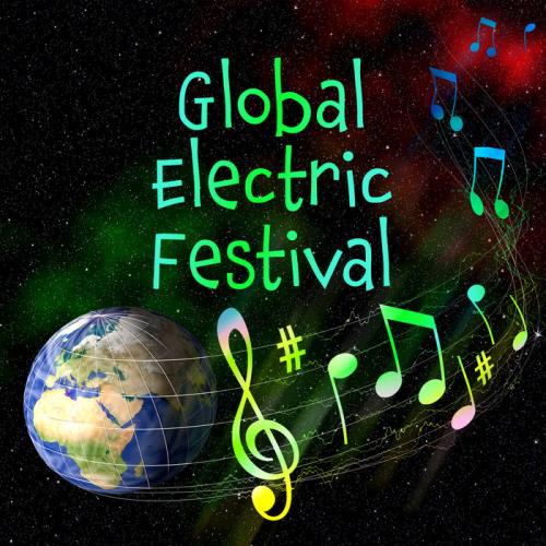 Global Electric Festival Dance Music, EDM and Electro Po (2019)