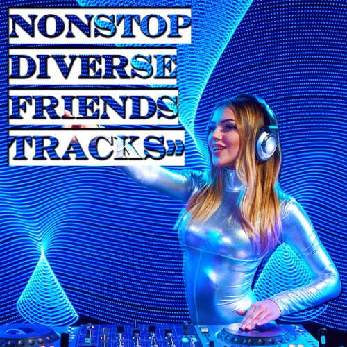 Nonstop Diverse Friends Tracks (2020)