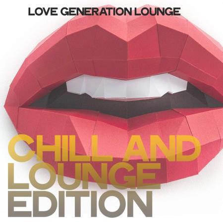 Chill And Lounge Edition (Love Generation Lounge) (2020) Chill And Lounge Edition (Love Generation Lounge) (2020)