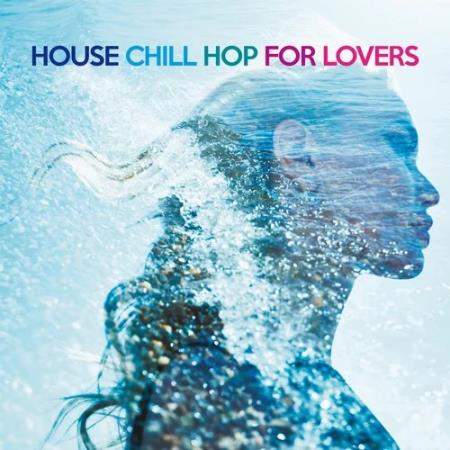 House Chill Hop for Lovers - The Best Erotic Sound For Dance (2020) House Chill Hop for Lovers - The Best Erotic Sound For Dance (2020)