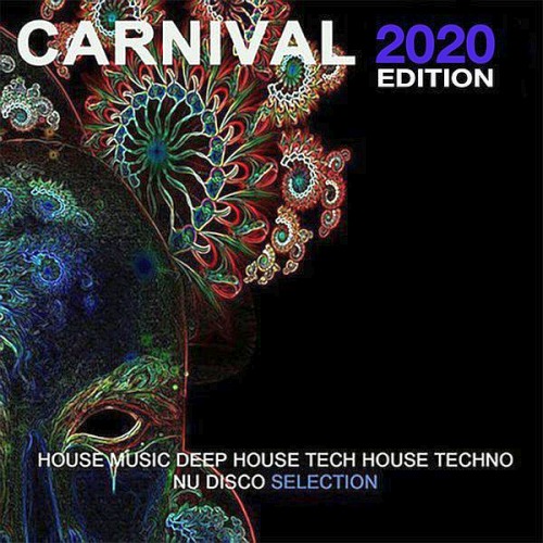 Carnival 2020 Edition (House Music Deep House Tech House Techno Nu Disco Selection)