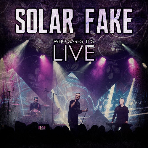Solar Fake - Who Cares, It's Live (2020)