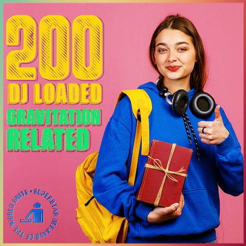 200 DJ Loaded – Gravitation Related (2024)