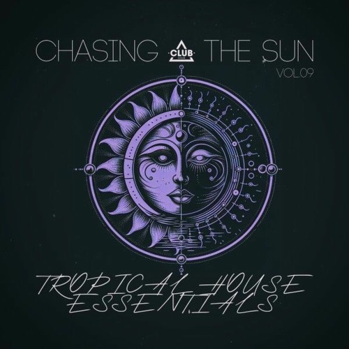 VA - Chasing the Sun Tropical House Essentials, Vol.09 (2026)