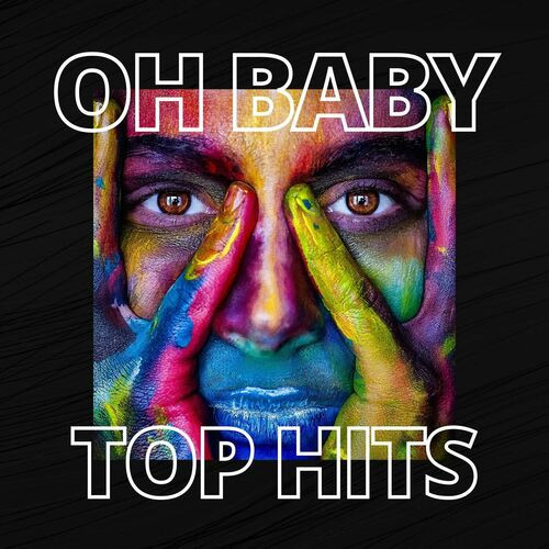 Various Artists - OH BABY TOP HITS (2023