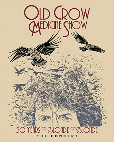 okms - Old Crow Medicine Show - 50 Years of Blonde on Blonde (2016) Blu-Ray