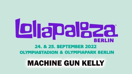 mgk - Machine Gun Kelly - Lollapalooza Berlin Festival (2022) HD 1080p