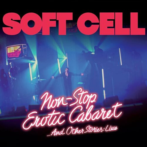 Soft Cell - Non Stop Erotic Cabaret ... And Other Stories (Live)