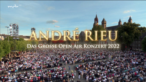 André Rieu - Das Grosse Open Air Konzert (2022) HDTV Anri