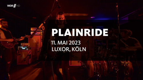 pla - Plainride - Live Luxor Köln (2023) HDTV