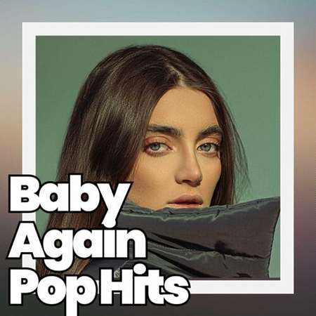 VA - Baby Again Pop Hits (2023)