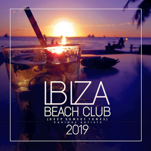 Ibiza Beach Club 2019 (Deep Sunset Tunes) (2020)