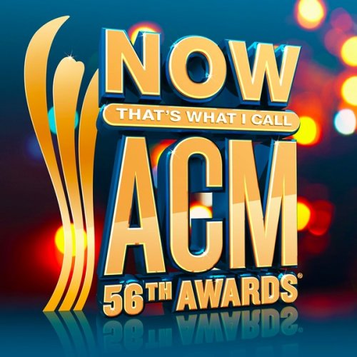 VA - NOW Thats What I Call 56th ACM Awards (2021) VA - NOW Thats What I Call 56th ACM Awards (2021)