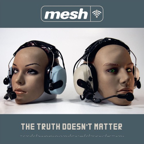 Mesh - The Truth Doesn't Matter (2026)