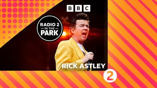 Rick Astley - Radio 2 in the Park Live (2023) HD 1080p Ra